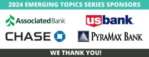 A banner at the top reads "2024 EMERGING TOPICS SERIES SPONSORS". Below are logos for Associated Bank, US Bank, Chase, and PyraMax Bank. A banner at the bottom reads "WE THANK YOU!"